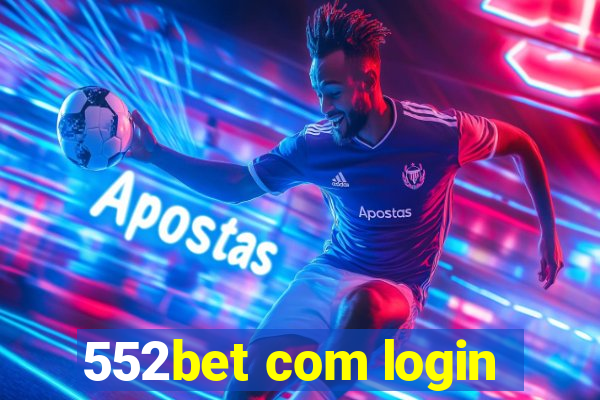 552bet com login